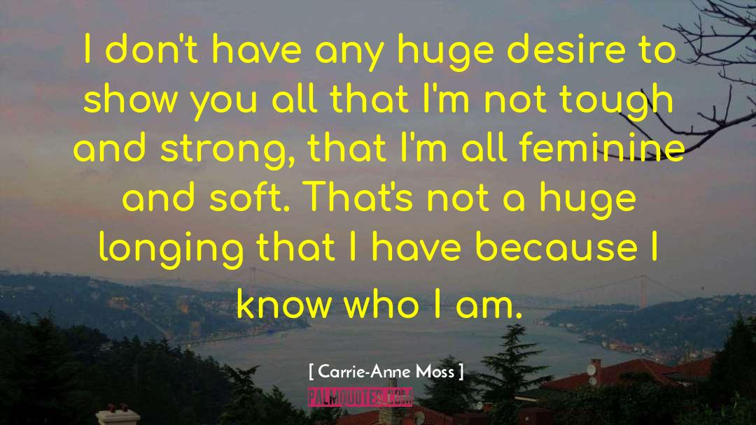 Desire To Learn quotes by Carrie-Anne Moss