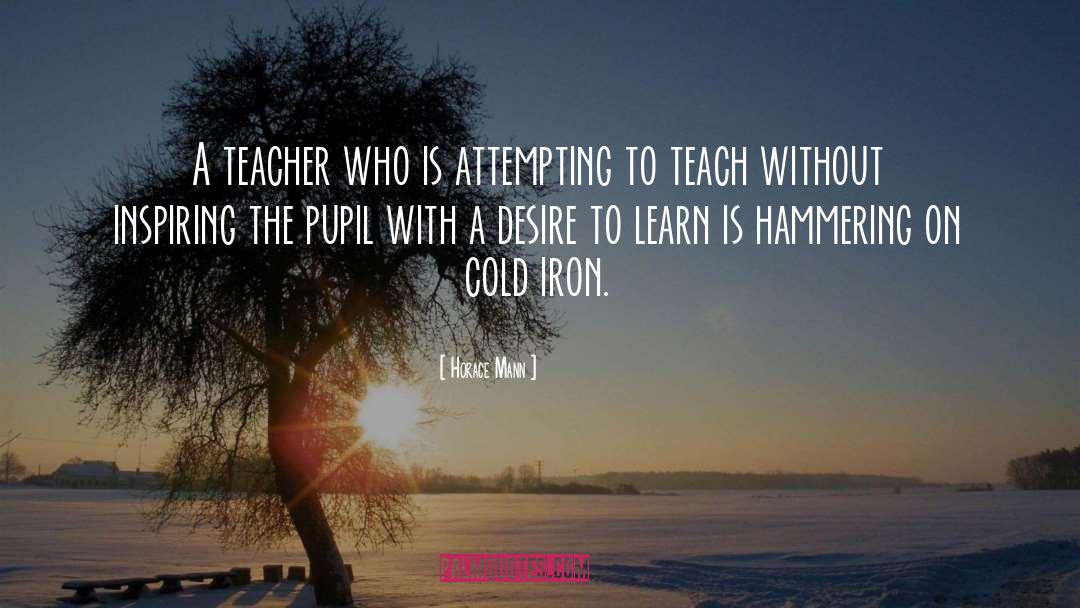 Desire To Learn quotes by Horace Mann