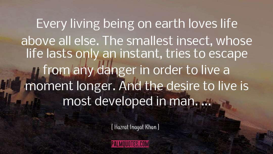 Desire To Live quotes by Hazrat Inayat Khan