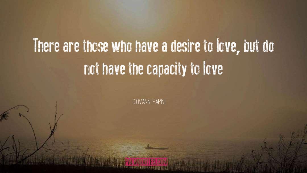 Desire To Love quotes by Giovanni Papini