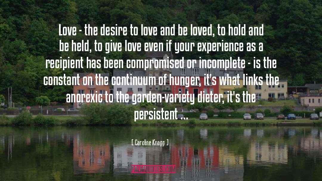 Desire To Love quotes by Caroline Knapp