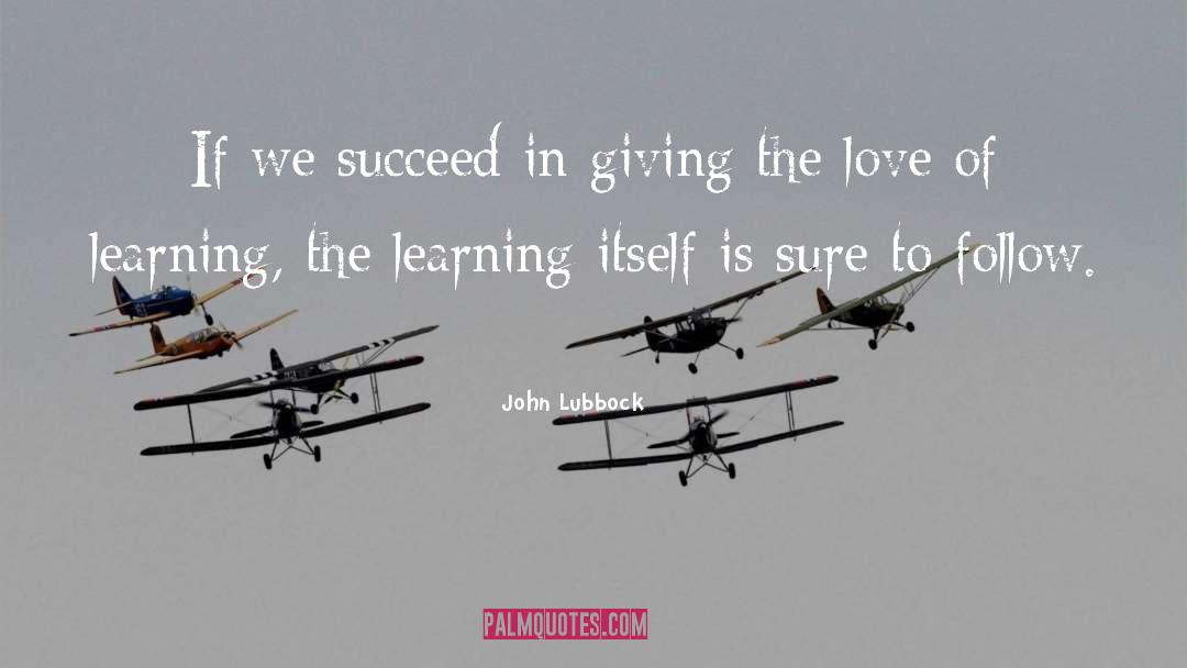 Desire To Succeed quotes by John Lubbock