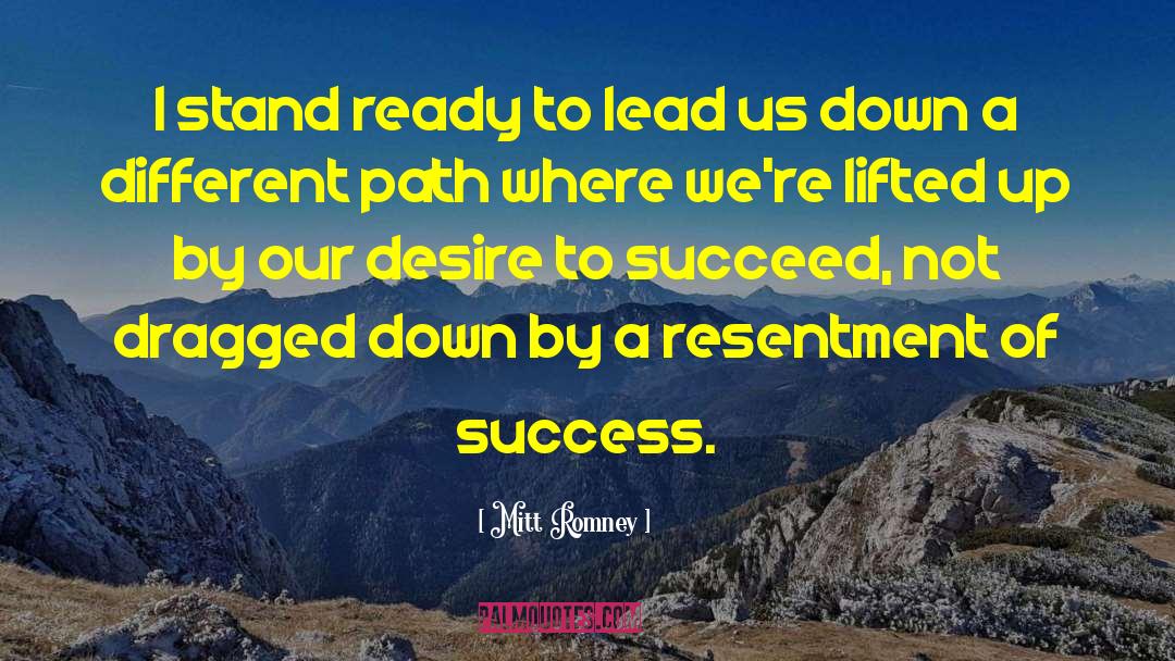 Desire To Succeed quotes by Mitt Romney