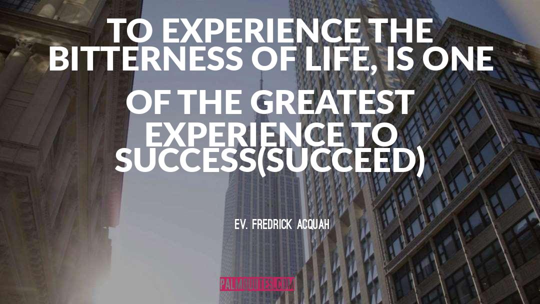 Desire To Succeed quotes by Ev. Fredrick Acquah