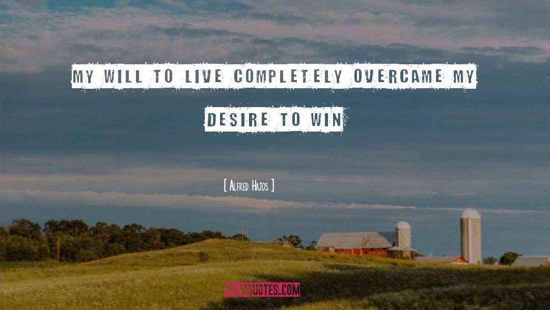 Desire To Win quotes by Alfred Hajos