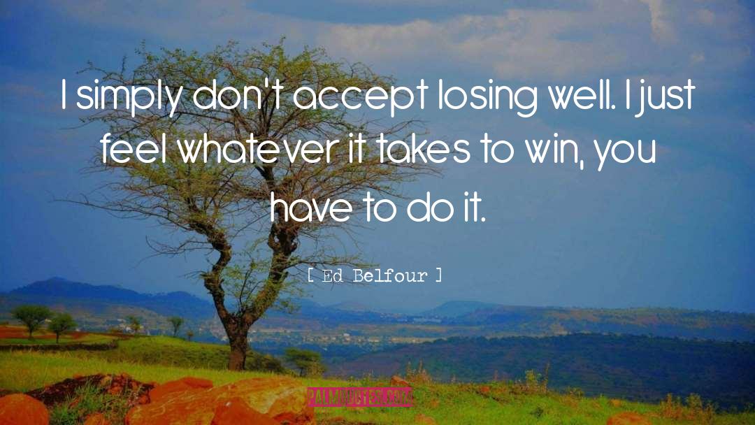 Desire To Win quotes by Ed Belfour