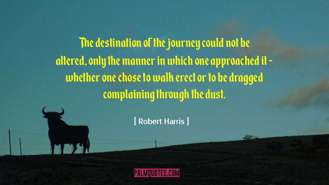 Desired Destination quotes by Robert Harris
