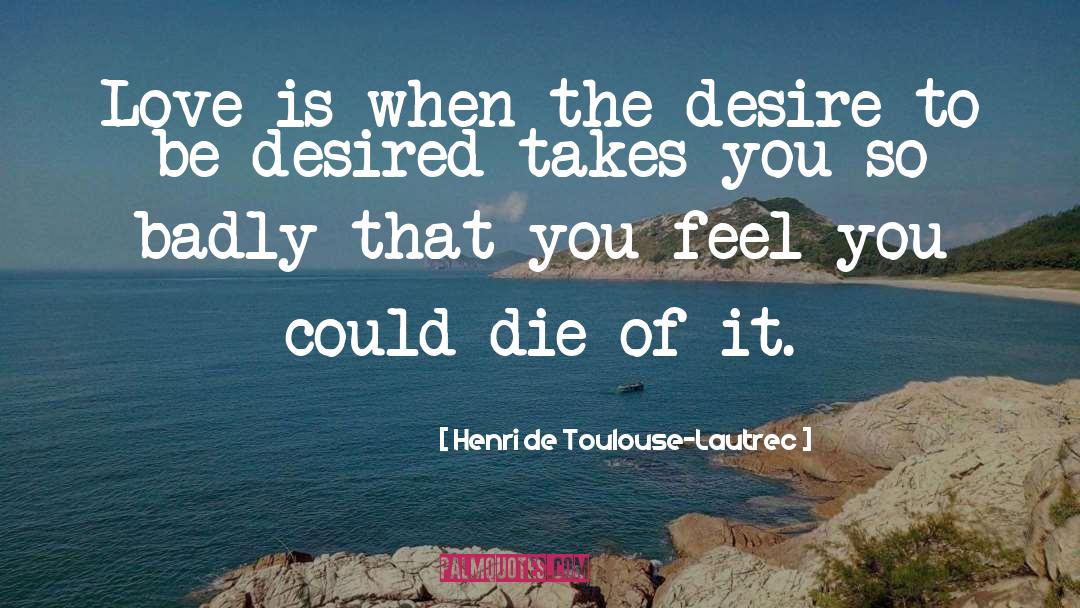 Desired quotes by Henri De Toulouse-Lautrec