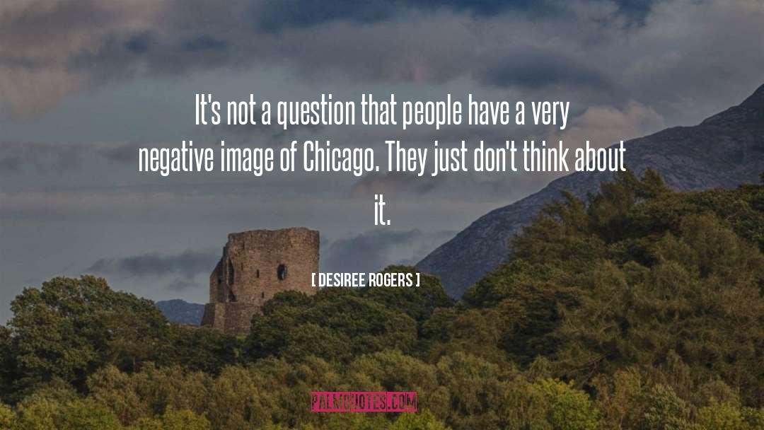 Desiree quotes by Desiree Rogers