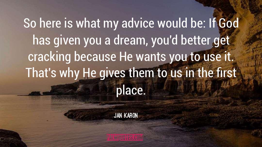 Desires Efforts Wants Dream quotes by Jan Karon