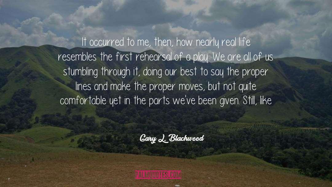 Desires Keep Us Moving In Life quotes by Gary L. Blackwood