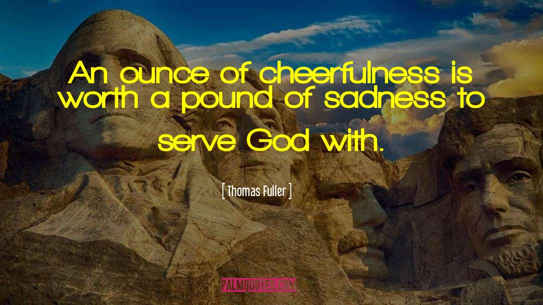 Desiring God quotes by Thomas Fuller