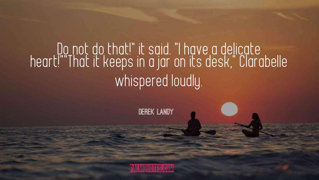 Desk quotes by Derek Landy