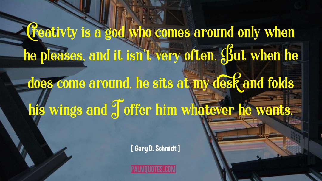 Desks quotes by Gary D. Schmidt