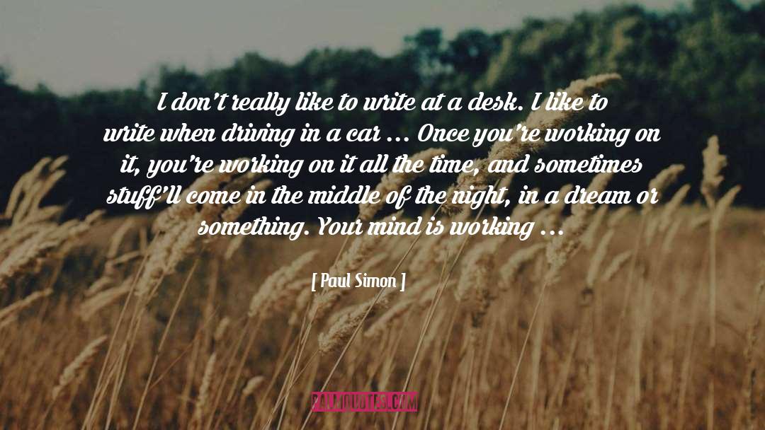 Desks quotes by Paul Simon