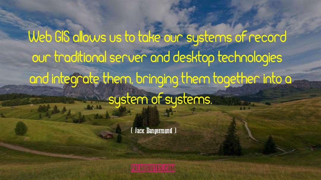 Desktop quotes by Jack Dangermond