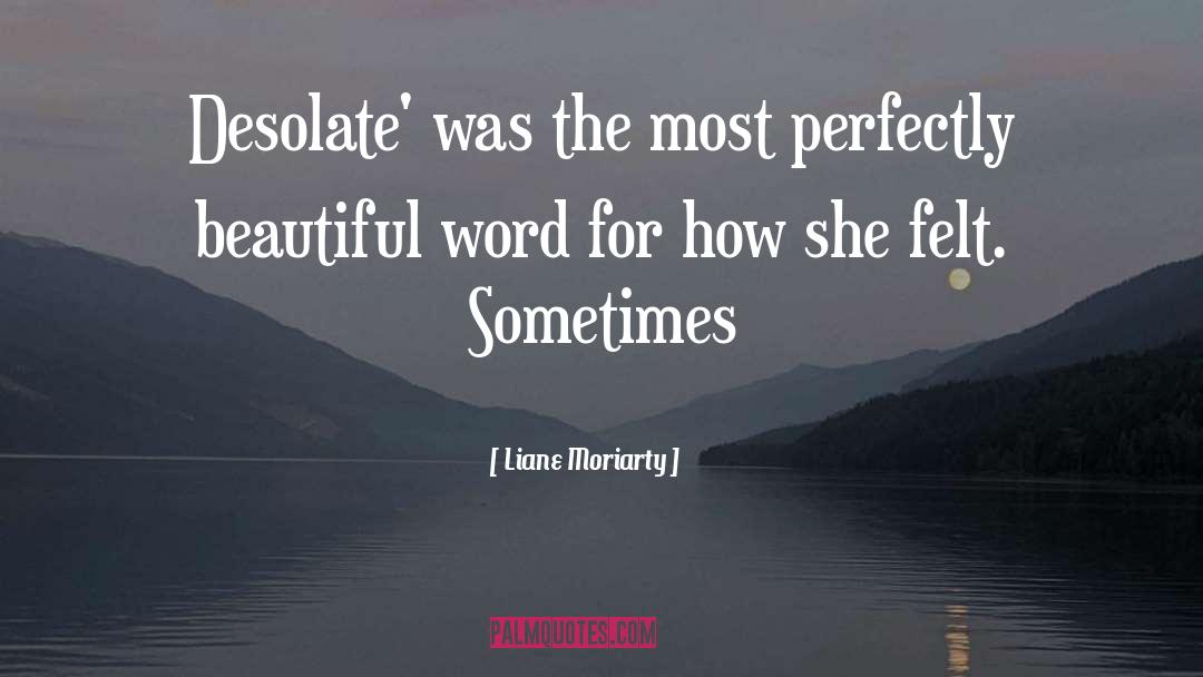 Desolate quotes by Liane Moriarty