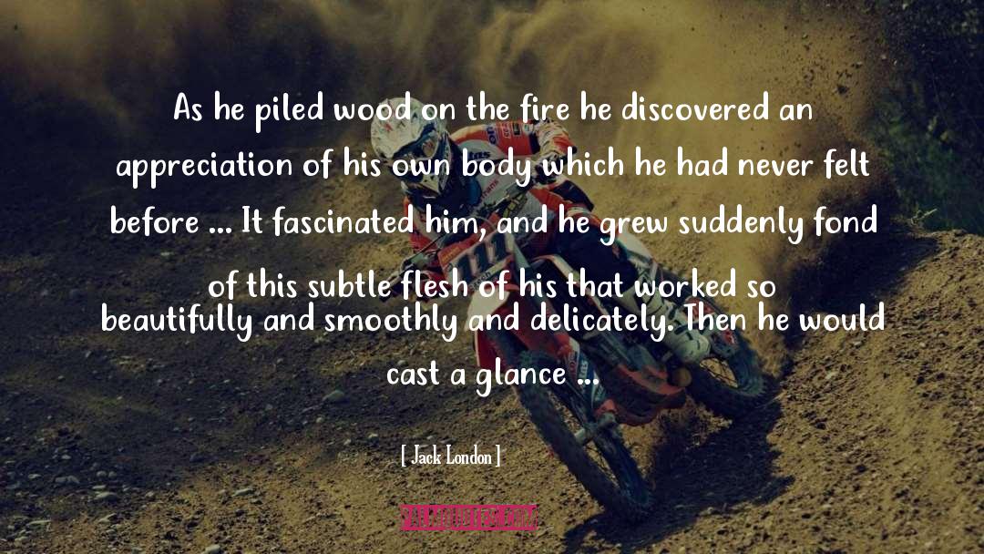 Desolating Fire quotes by Jack London