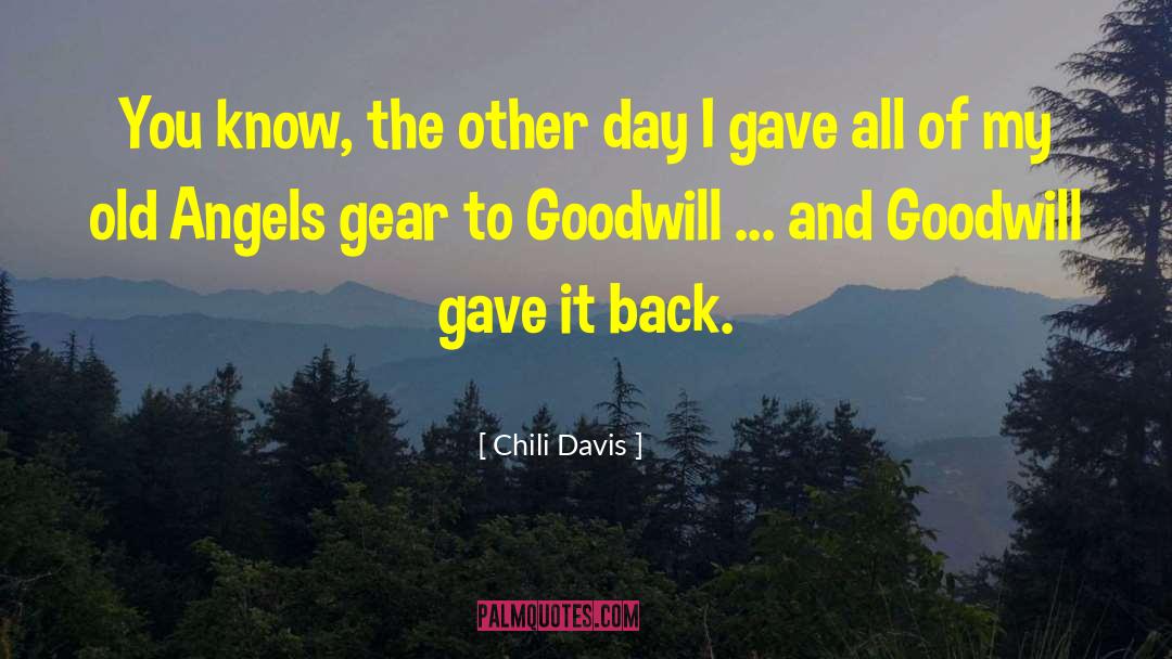 Desolation Angels quotes by Chili Davis