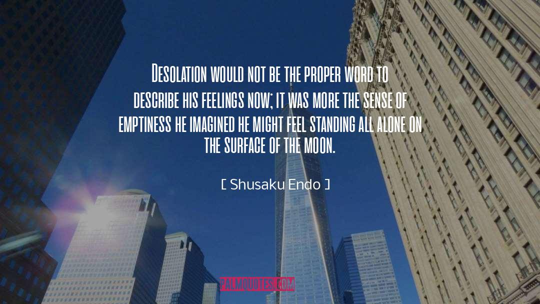 Desolation quotes by Shusaku Endo