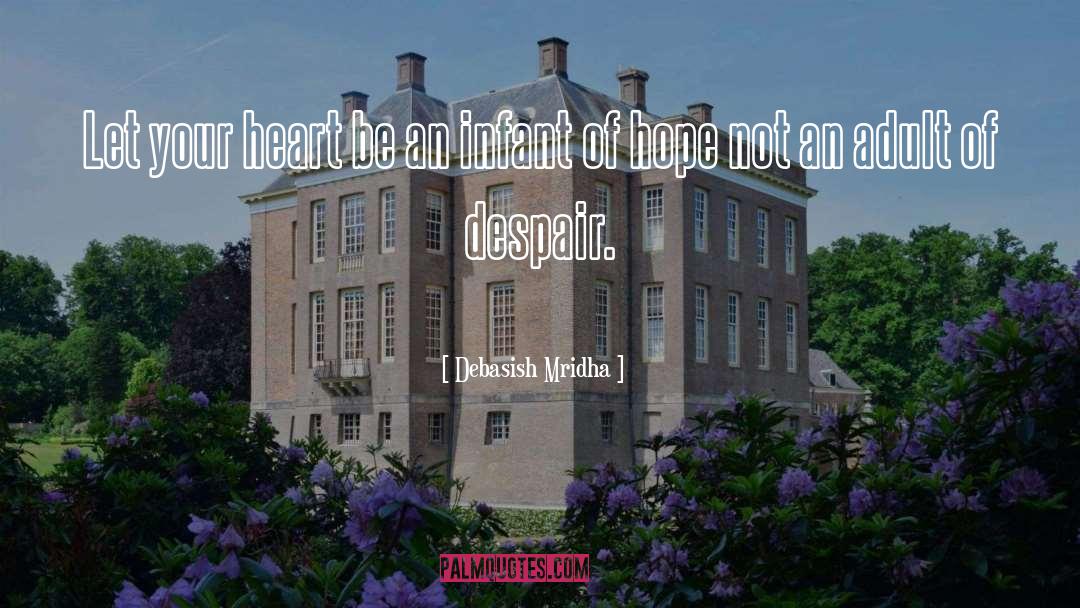 Despair Hope quotes by Debasish Mridha