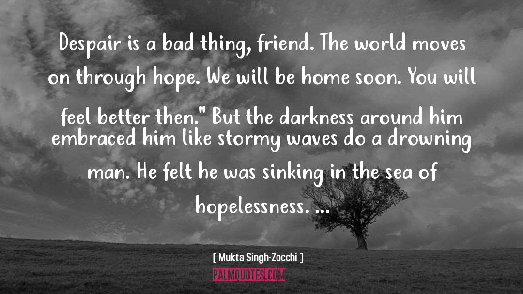 Despair Hope quotes by Mukta Singh-Zocchi