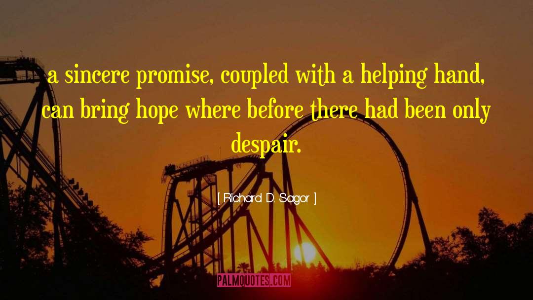 Despair Hope quotes by Richard D. Sagor