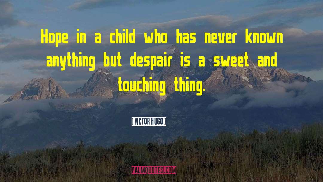 Despair Hope quotes by Victor Hugo