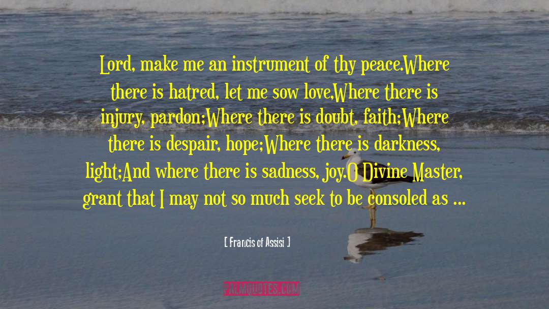 Despair Hope quotes by Francis Of Assisi