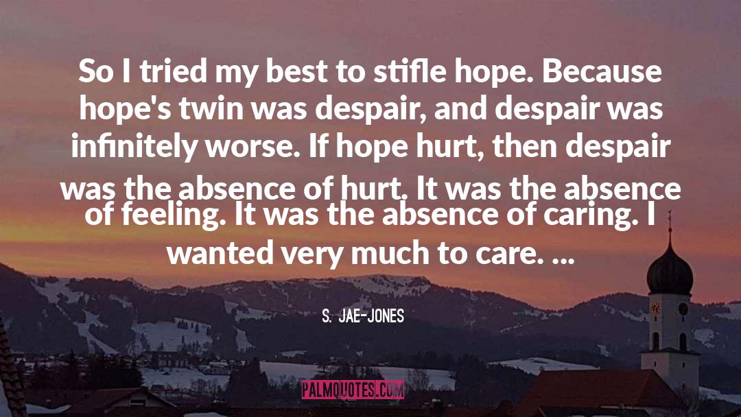 Despair Hope quotes by S. Jae-Jones