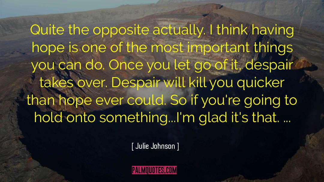 Despair Hope quotes by Julie Johnson