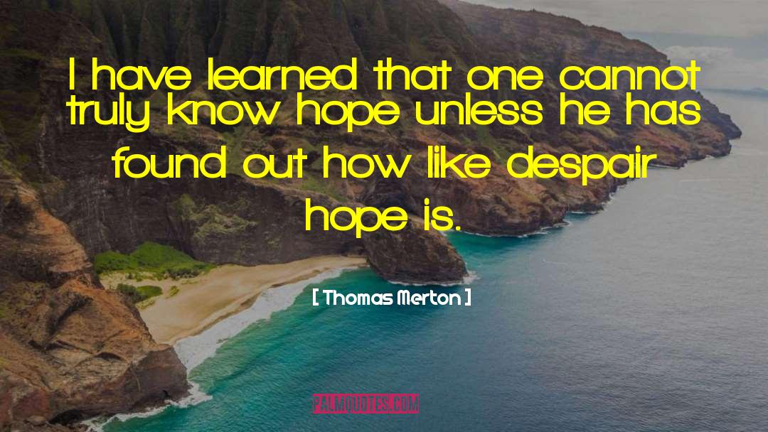 Despair Hope quotes by Thomas Merton