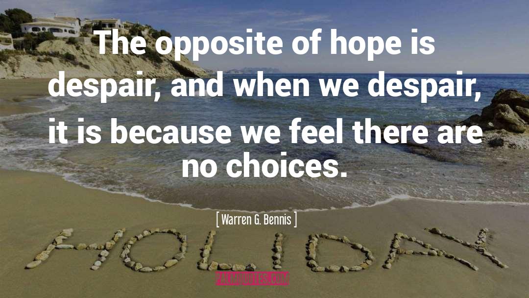 Despair Hope quotes by Warren G. Bennis