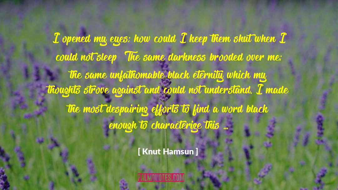 Despairing quotes by Knut Hamsun