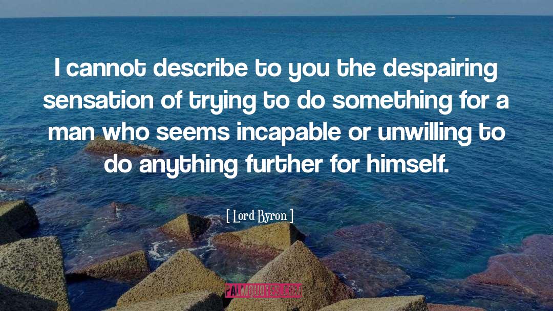Despairing quotes by Lord Byron