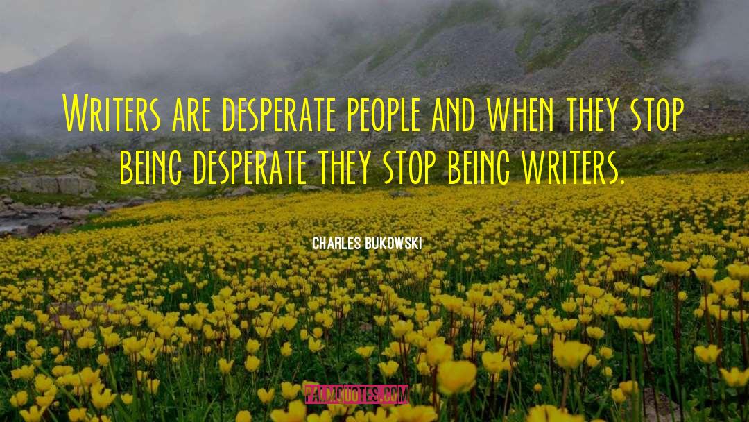 Desperate Housewives Life quotes by Charles Bukowski