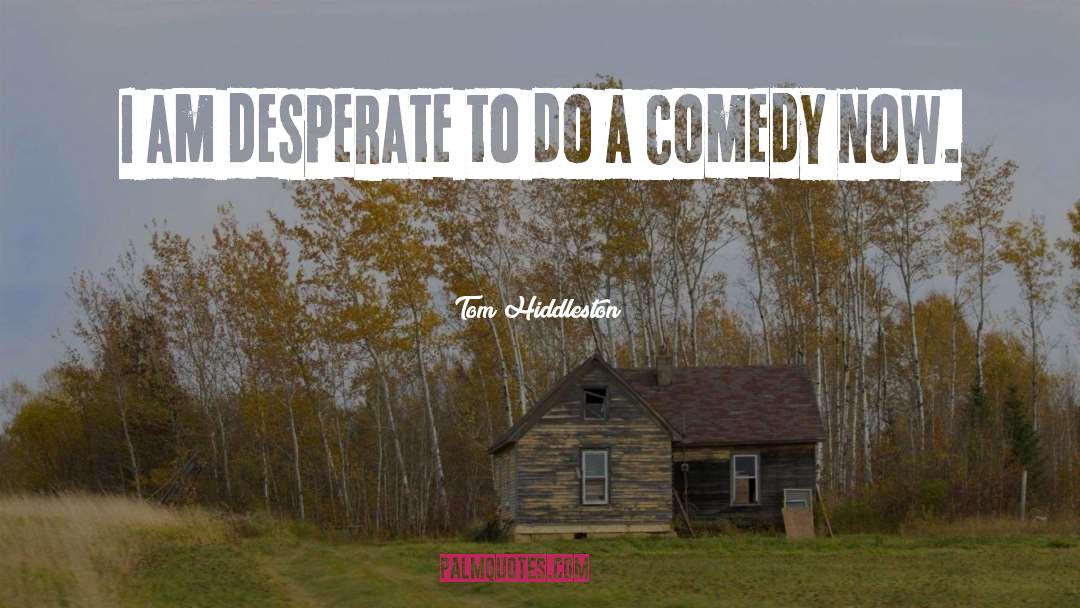 Desperate Housewives Life quotes by Tom Hiddleston