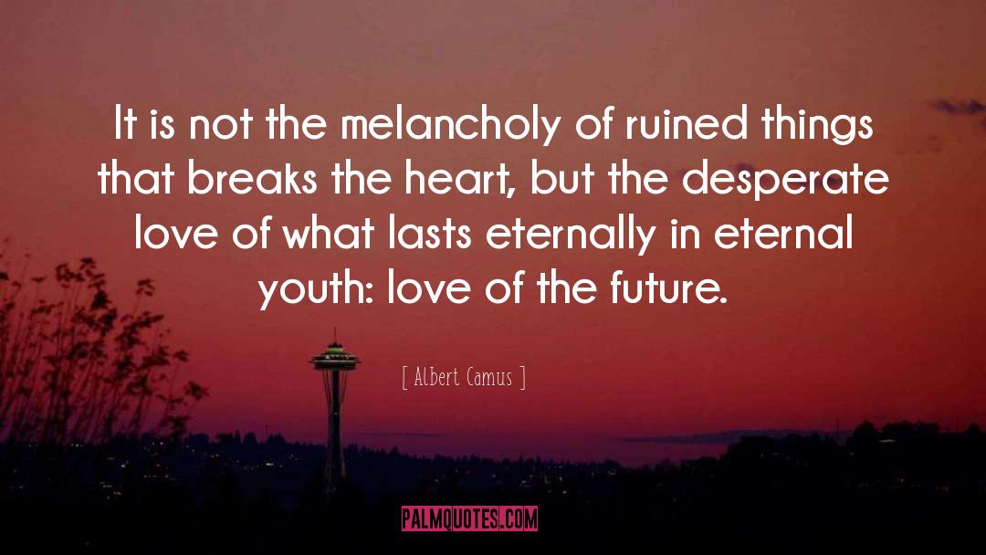 Desperate Love quotes by Albert Camus