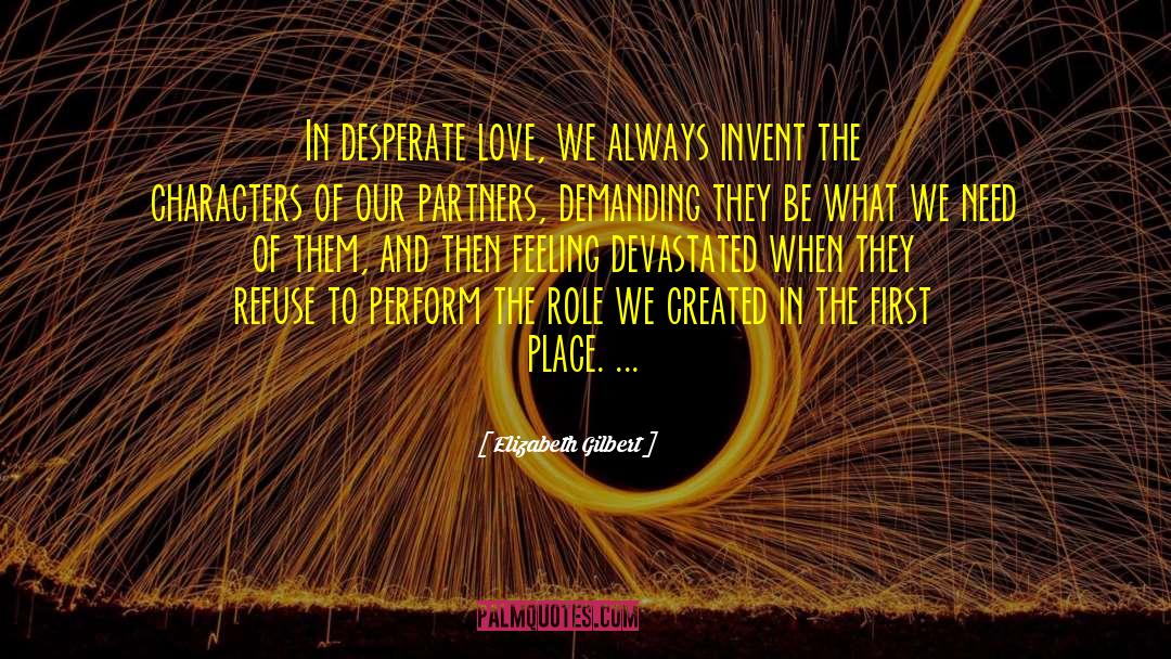 Desperate Love quotes by Elizabeth Gilbert