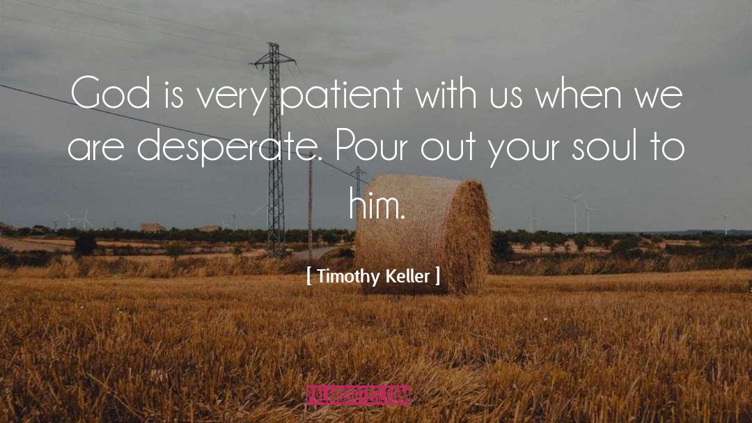 Desperate quotes by Timothy Keller