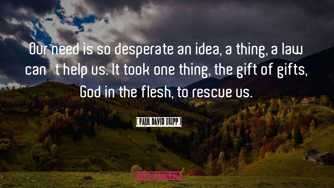 Desperate quotes by Paul David Tripp