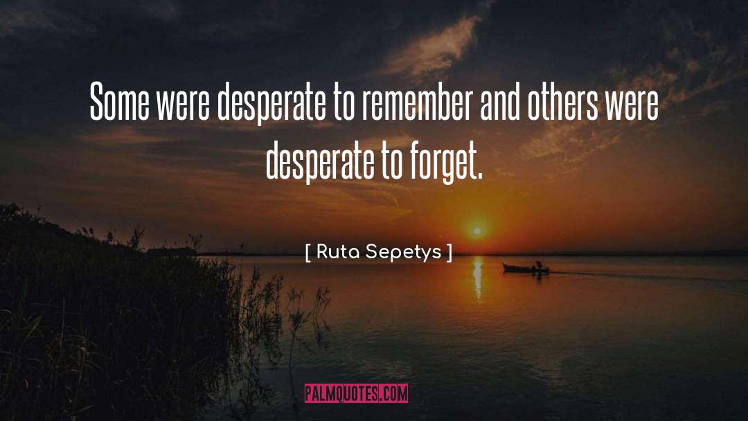 Desperate quotes by Ruta Sepetys