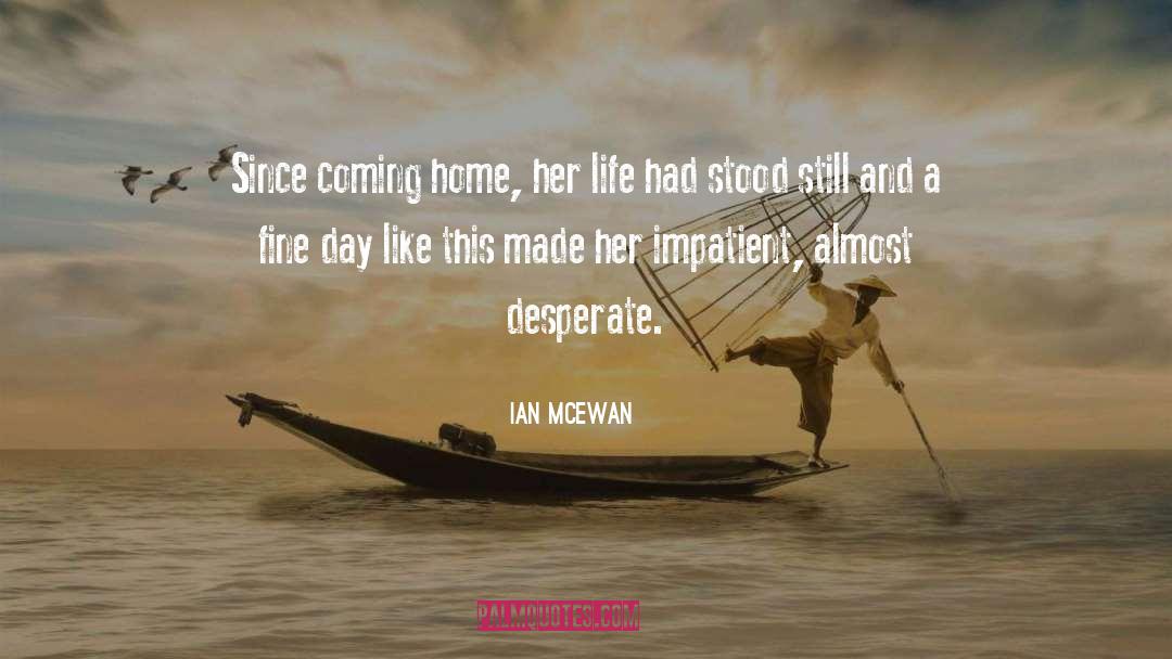 Desperate Situations quotes by Ian McEwan