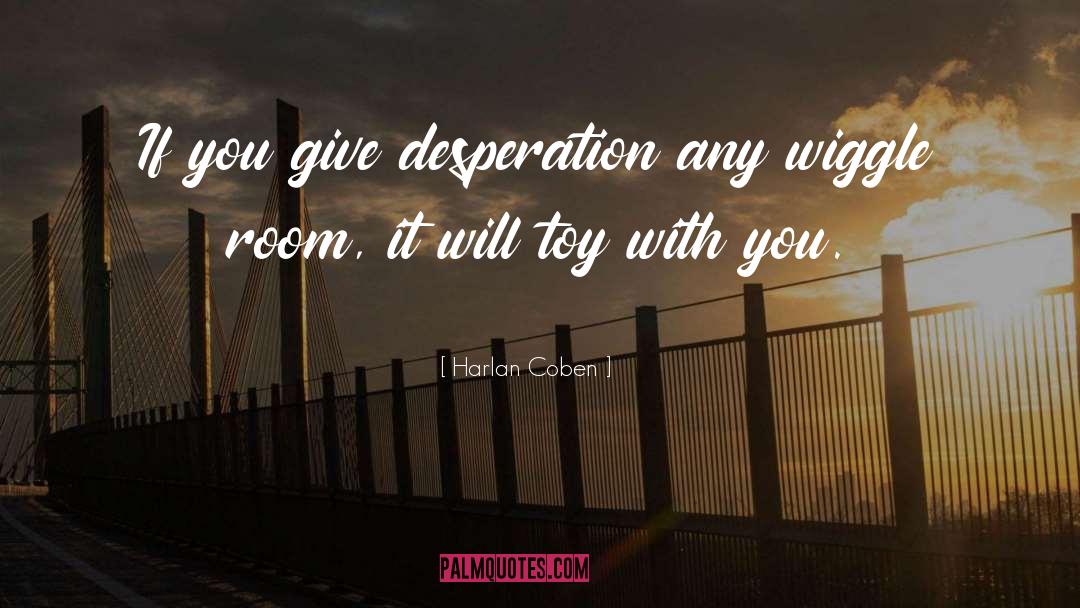 Desperation quotes by Harlan Coben