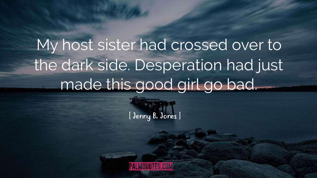 Desperation quotes by Jenny B. Jones