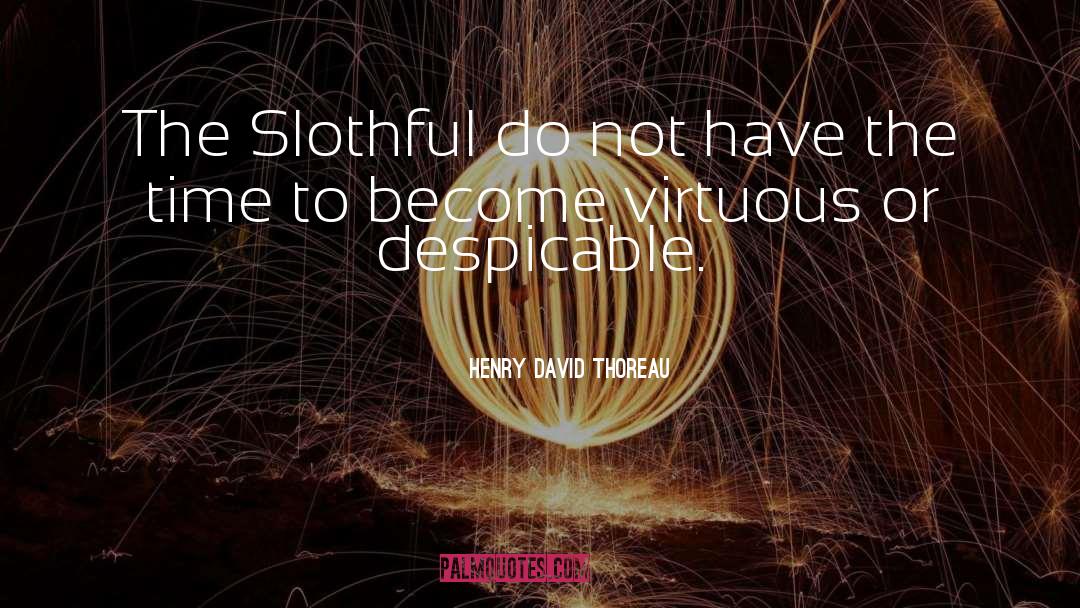 Despicable quotes by Henry David Thoreau