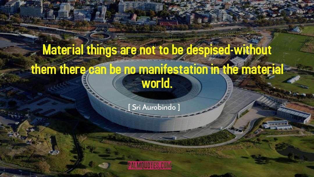 Despised quotes by Sri Aurobindo