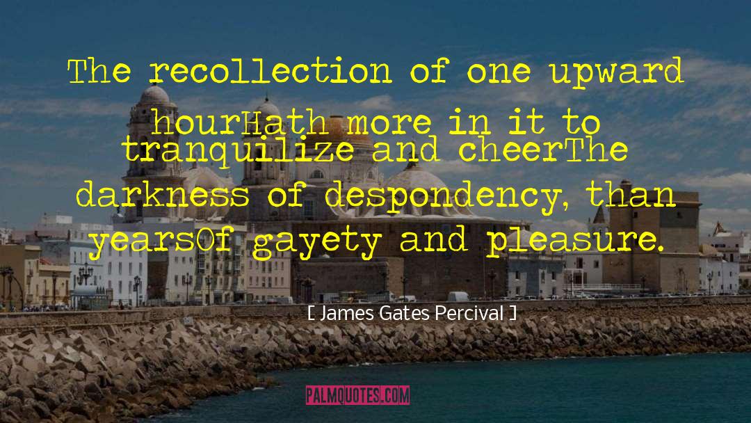 Despondency quotes by James Gates Percival