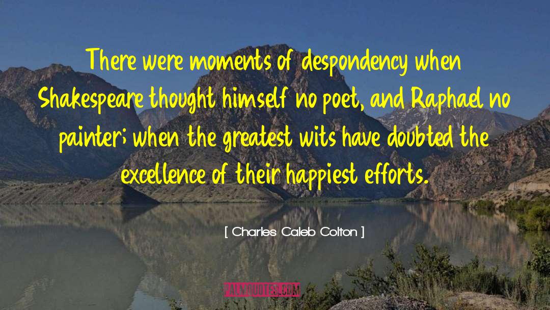 Despondency quotes by Charles Caleb Colton