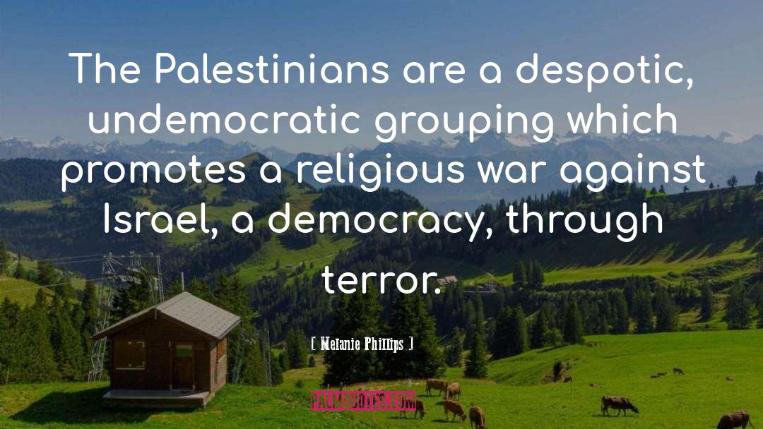 Despotic quotes by Melanie Phillips
